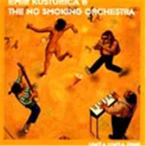 Emir Kusturica & The No Smoking Orchestra - Unza Unza Time