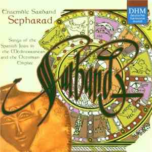 Ensemble Sarband - Sepharad, Songs Of The Spanish Jews In The Mediterranean ...