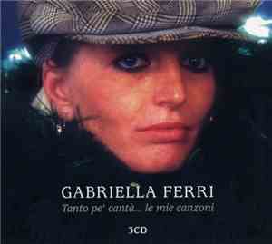 Gabriella Ferri - Tanto Pé Canta' ... Le Mie Canzoni