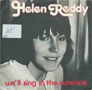 Helen Reddy - We'll Sing In The Sunshine / I'd Rather Be Alone