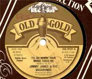 Jimmy James & The Vagabonds - I'll Go Where Your Music Takes Me / Now Is Th ...