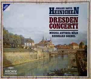 Johann David Heinichen – Musica Antiqua Köln, Reinhard Goebel - Dresden Con ...