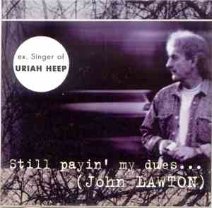 John Lawton - Still Payin' My Dues...