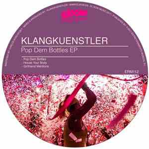 KlangKuenstler - Pop Dem Bottles EP