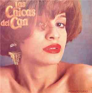 Las Chicas Del Can - Pegando Fuego