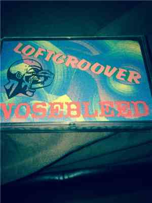 Loftgroover - Nosebleed