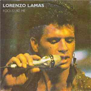 Lorenzo Lamas - Fools Like Me