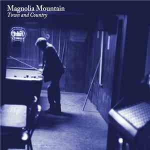 Magnolia Mountain - Town And Country