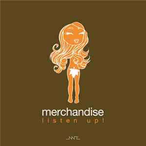 Merchandise - Listen Up!