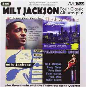 Milt Jackson - Four Classic Album Plus (Plus Three Tracks With The Thelonio ...