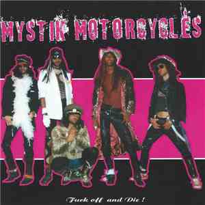 Mystik Motorcycles - Fuck Off And Die !