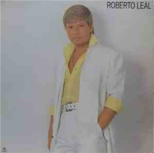 Roberto Leal - Roberto Leal