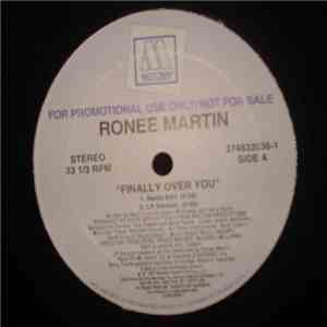Ronee Martin - Finally Over You
