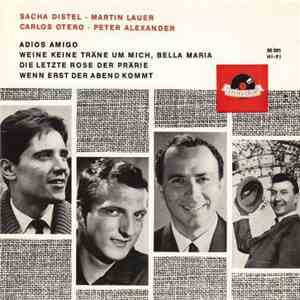 Sacha Distel, Martin Lauer, Carlos Otero, Peter Alexander - Adios Amigo