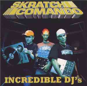 Skratch Comando -  Incredible DJ's
