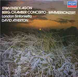 Stravinsky / Berg ; London Sinfonietta, David Atherton  - Agon / Chamber Co ...