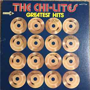 The Chi-Lites - Greatest Hits