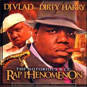 The Notorious BIG, DJ Vlad And Dirty Harry  - Rap Phenomenon