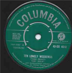 Tony Brent - Ten Lonely Weekends / Until The Real Thing Comes Along