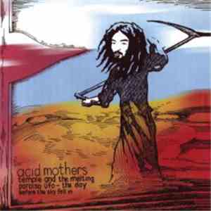 Acid Mothers Temple And The Melting Paraiso ÜFO - The Day Before The Sky Fe ...