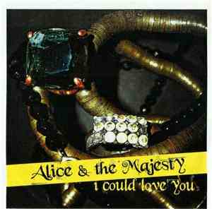 Alice & The Majesty - I Could Love You
