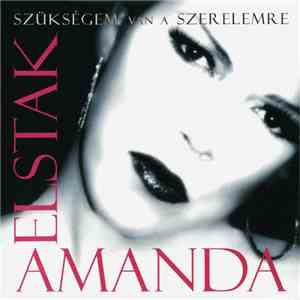 Amanda Elstak - Szükségem Van A Szerelemre