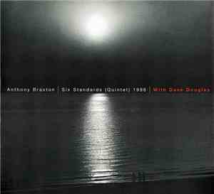Anthony Braxton With Dave Douglas - Six Standards (Quintet) 1996