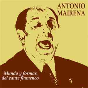 Antonio Mairena - Mundo Y Formas Del Cante Flamenco