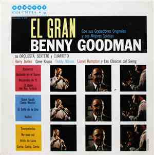 Benny Goodman Su Orquesta, Sexteto Y Cuarteto - El Gran Benny Goodman