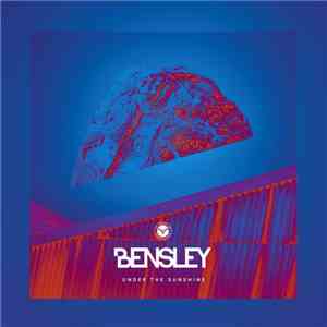 Bensley - Under The Sunshine