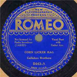 Callahan Brothers - Corn Licker Rag / Would If I Could (But I Can't)