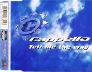 Cappella - Tell Me The Way