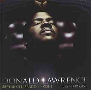 Donald Lawrence - Best For Last 20 Year Celebration - Vol. 1