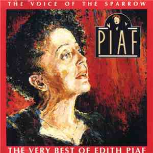 Edith Piaf - The Voice Of The Sparrow:  The Very Best Of Edith Piaf
