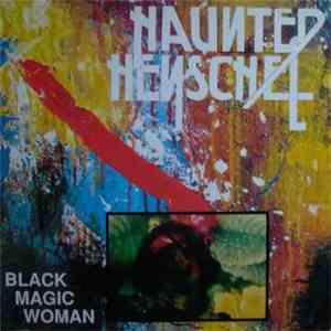 Haunted Henschel - Black Magic Woman
