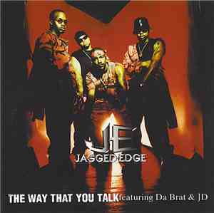 Jagged Edge  Featuring Da Brat & JD - The Way That You Talk