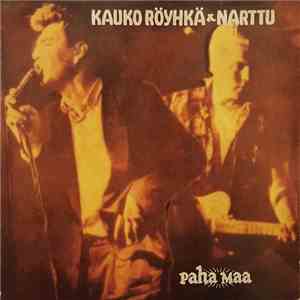 Kauko Röyhkä & Narttu - Paha Maa