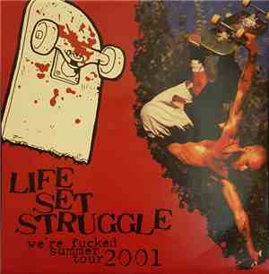 Life Set Struggle - We're Fucked