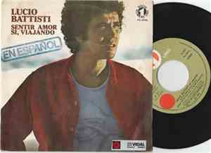 Lucio Battisti - Sentir Amor / Si, Viajando