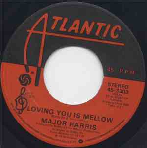 Major Harris - Loving You Is Mellow