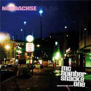 MC Bomber, Shacke One - Nordachse