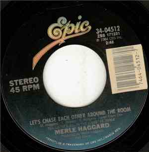 Merle Haggard - Let's Chase Each Other Around The Room / You Nearly Lose Yo ...