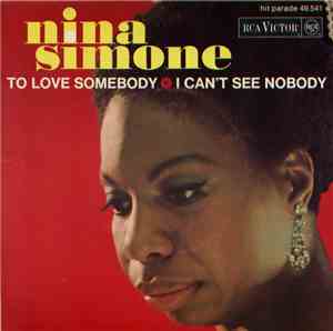 Nina Simone - To Love Somebody / I Can't See Nobody
