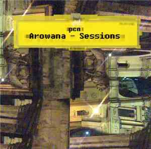 Pcn - Arowana - Sessions