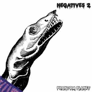 Phantom Planet - Negatives 2
