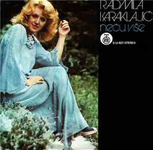 Radmila Karaklajić - Neću Više