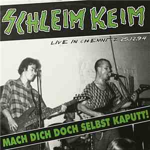 Schleim-Keim - Mach Dich Doch Selbst Kaputt!