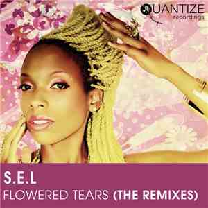 S.E.L - Flowered Tears (The Remixes)