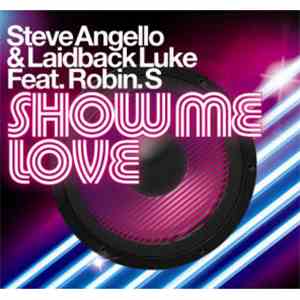 Steve Angello & Laidback Luke Feat. Robin S - Show Me Love