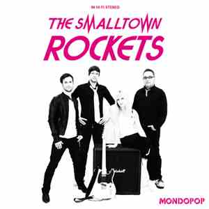 The Smalltown Rockets - Mondopop